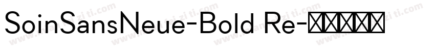 SoinSansNeue-Bold Re字体转换